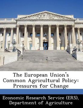 portada the european union's common agricultural policy: pressures for change (in English)