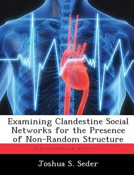 portada Examining Clandestine Social Networks for the Presence of Non-Random Structure (en Inglés)