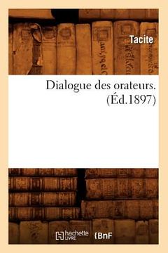 portada Dialogue Des Orateurs. (Éd.1897) (in French)