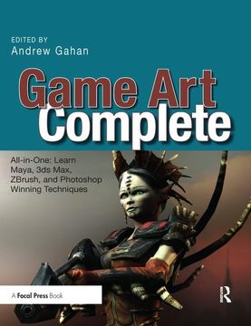 portada Game Art Complete: All-In-One: Learn Maya, 3ds Max, Zbrush, and Photoshop Winning Techniques (en Inglés)