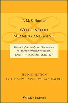 portada Wittgenstein: Meaning and Mind (Volume 3 of an Analytical Commentary on the Philosophical Investigations), Part 2: Exegesis, Section 243-427 