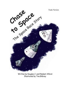 portada Chase to Space - Trade Version: The Space Race Story (en Inglés)