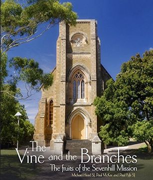 portada The Vine and the Branches: The Fruits of the Sevenhill Mission