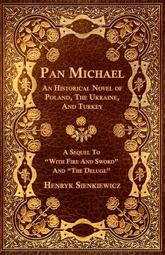portada pan michael - an historical novel or poland, the ukraine, and turkey. a sequel to "with fire and sword" and "the deluge" (en Inglés)