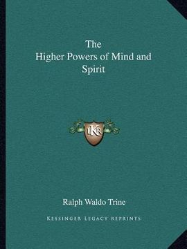 portada the higher powers of mind and spirit (en Inglés)