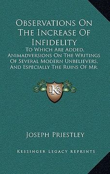 portada observations on the increase of infidelity: to which are added, animadversions on the writings of several modern unbelievers, and especially the ruins (en Inglés)