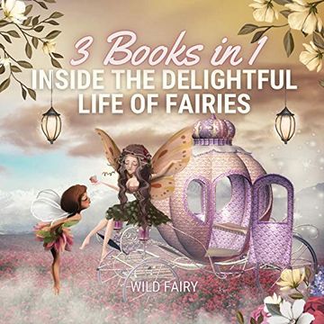 portada Inside the Delightful Life of Fairies: 3 Books in 1 (en Inglés)