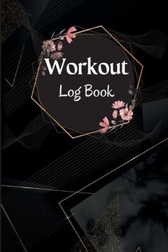 portada Workout Record Book: Workout Log Book & Training Journal for Women, Exercise Notebook and Fitness Journal, Gym Planner for Personal Trainin