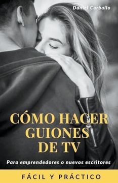 portada Cómo hacer guiones de Tv (in Spanish)
