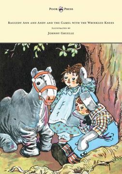 portada Raggedy ann and Andy and the Camel With the Wrinkled Knees - Illustrated by Johnny Gruelle 