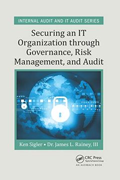 portada Securing an it Organization Through Governance, Risk Management, and Audit (Internal Audit and it Audit) (in English)