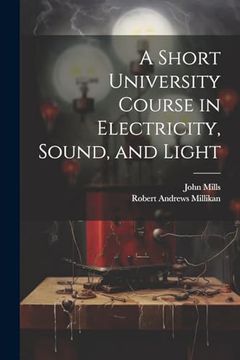 portada A Short University Course in Electricity, Sound, and Light (en Inglés)