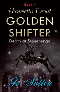 portada Henrietta Trout, Golden Shifter Book 4: Death at Stonehenge