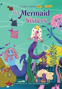 portada The Mermaid Sisters: Children's story about family and courage (en Inglés)