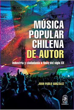 portada Música Popular Chilena de Autor. Industria y Ciudadanía a Fines del Siglo xx
