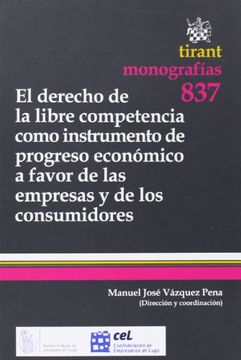 portada El Derecho de Libre Competencia Como Instrumento de Progreso Económico a Favor de las Empresas y de los Consumidores (Monografía)