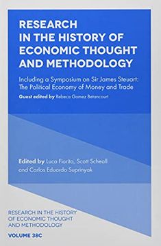 portada Research in the History of Economic Thought and Methodology: Including a Symposium on sir James Steuart: The Political Economy of Money and Trade: 38, Part c 