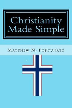 portada Christianity Made Simple: A Regular Parent's Guide to Making Sense of Christianity, Answering the Hard Questions, and Building Lasting Values in (in English)