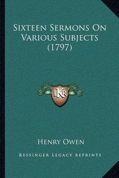 portada sixteen sermons on various subjects (1797) (en Inglés)