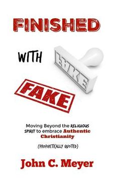 portada Finished with Fake: Moving beyond the religious spirit to embrace authentic christianity