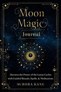 portada Moon Magic Journal: Harness the Power of the Lunar Cycles With Guided Rituals, Spells, and Meditations (Volume 8) (Mystical Handbook, 8) 