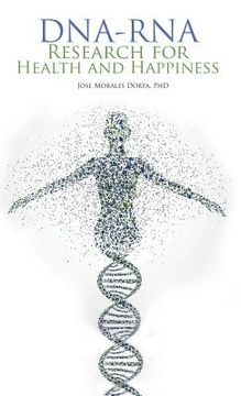 portada Dna-Rna Research for Health and Happiness (en Inglés)
