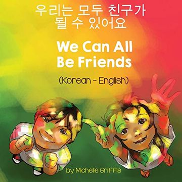 portada We can all be Friends (Korean-English) (Language Lizard Bilingual Living in Harmony) 