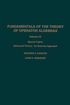 portada Fundamentals of the Theory of Operator Algebras: Special Topics Advanced Theory-An Exercise Approach (en Inglés)