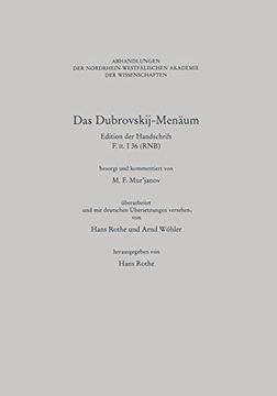 portada Das Dubrovskij-Menäum: Edition der Handschrift F. II. I 36 (RNB) / Наборное издание рукописи F. п. I 36 (РНБ) (Abhandlungen der Rheinisch-Westfälischen Akademie der Wissenschaften)