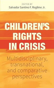 portada Children's Rights in Crisis: Multidisciplinary, Transnational, and Comparative Perspectives (in English)