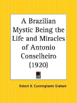 portada a brazilian mystic being the life and miracles of antonio conselheiro (in English)