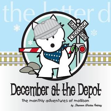 portada December at the Depot: The Monthly Adventures of Mollison