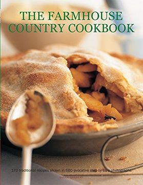 portada The Farmhouse Country Cookbook: 170 Traditional Recipes Shown in 580 Evocative Step-By-Step Photographs (in English)