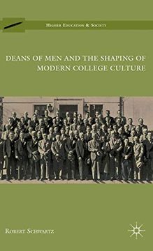 portada Deans of men and the Shaping of Modern College Culture (Higher Education and Society) (en Inglés)