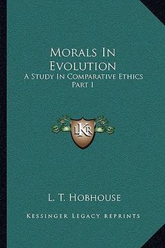 portada morals in evolution: a study in comparative ethics part i (en Inglés)