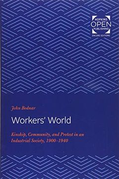 portada Workers'World: Kinship, Community, and Protest in an Industrial Society, 1900-1940: 2 (Studies in Industry and Society) (in English)