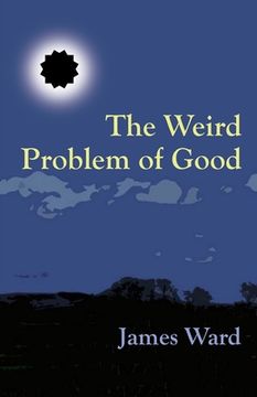 portada The Weird Problem of Good (in English)