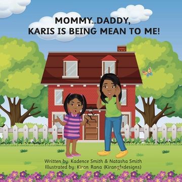 portada Mommy...Daddy, Karis Is Being Mean to Me! (en Inglés)