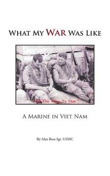portada What My War Was Like: A Marine in Viet Nam (in English)