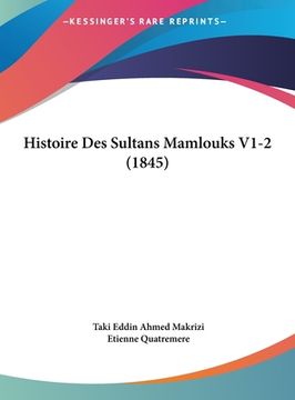 portada Histoire Des Sultans Mamlouks V1-2 (1845) (en Francés)