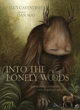portada Into the Lonely Woods: Transforming Loneliness Into a Quest of the Soul 