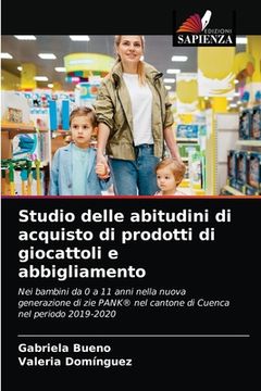 portada Studio delle abitudini di acquisto di prodotti di giocattoli e abbigliamento (en Italiano)