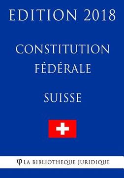 portada Constitution fédérale suisse - Edition 2018 (en Francés)