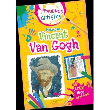 portada Pequeños Artistas. Pinta Como van Gogh (in Spanish)