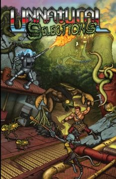 portada Unnatural Selections Volume 1: A book of post-apocalyptic monsters for the MCC and DCC Role Playing Games (en Inglés)