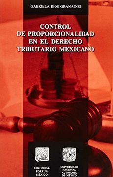 portada control de proporcionalidad en el derecho tributario mexicano