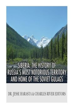 portada Siberia: The History of Russia’s Most Notorious Territory and Home of the Soviet Gulags