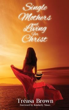portada Single Mothers And Living For Christ (en Inglés)