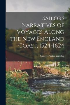 portada Sailors Narratives of Voyages Along the New England Coast, 1524-1624 (en Inglés)