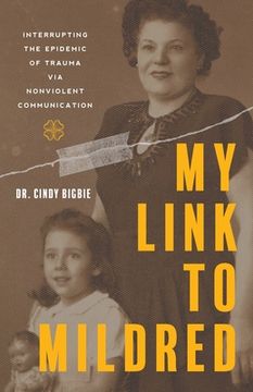 portada My Link to Mildred: Interrupting the Epidemic of Trauma via Nonviolent Communication (en Inglés)